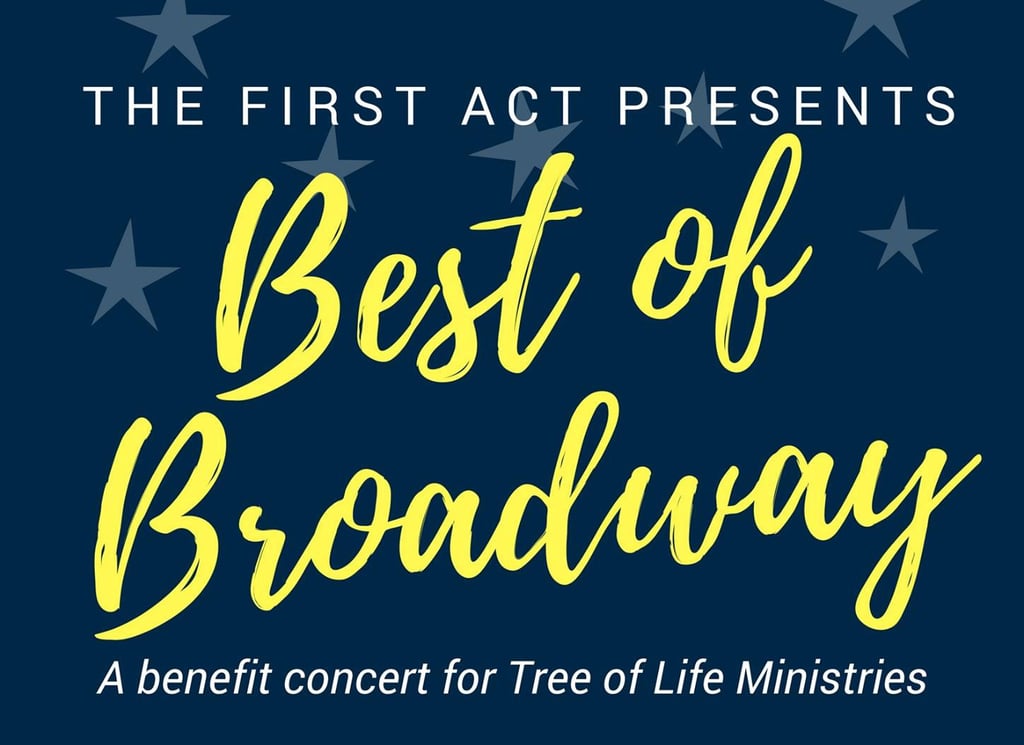 The First Act presents Best of Broadway, a benefit concert for Tree of Life Ministries