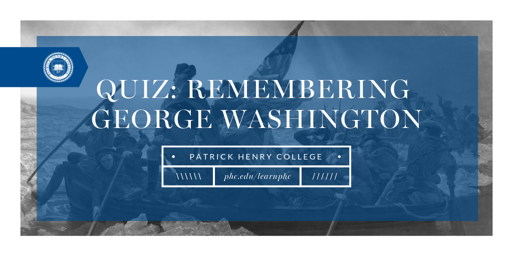 Quiz Remembering George Washingtong