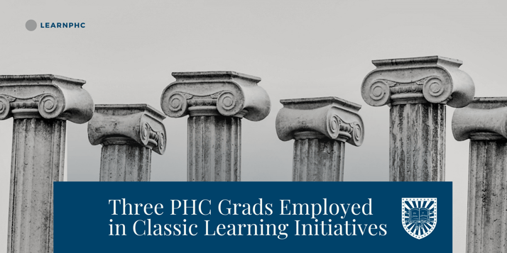Three PHC Grads Employed in Classic Learning Initiatives