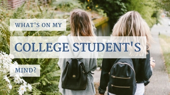 What's on My College Student's Mind?