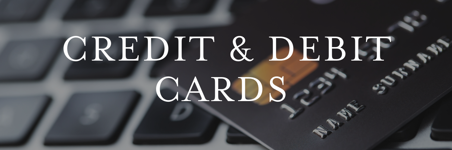 Credit & Debit Cards